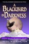 [Blackbird 02] • A Blackbird in Darkness (Book 2)